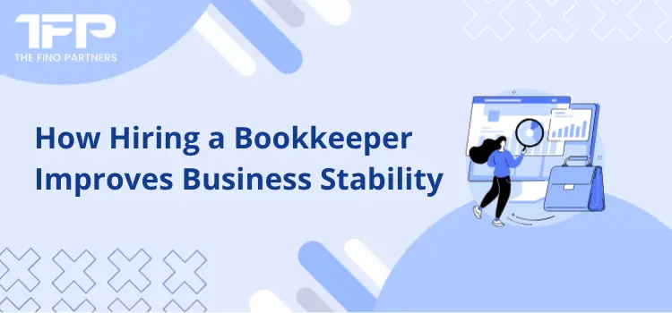 How Hiring a Bookkeeper Improves Business Stability